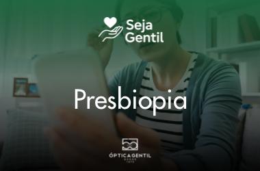 seja-gentil-presbiopia